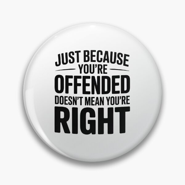 Item preview, Just Because You're Offended Doesn't Mean You're designed and sold by graphic-genie.