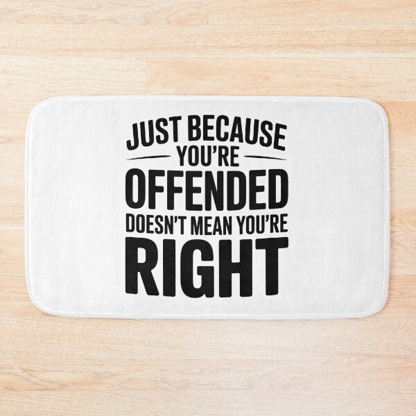 Item preview, Just Because You're Offended Doesn't Mean You're designed and sold by graphic-genie.