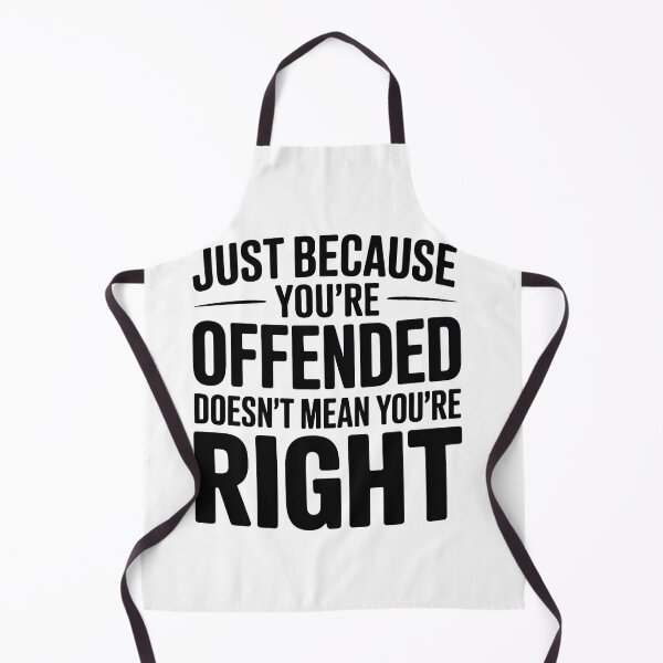 Item preview, Just Because You're Offended Doesn't Mean You're designed and sold by graphic-genie.
