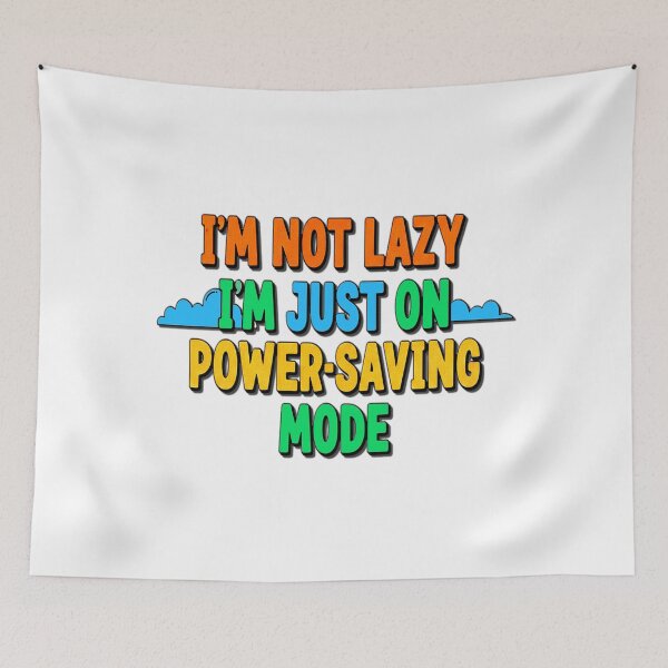 Item preview, I'M NOT LAZY designed and sold by Apocalyptik Designs .