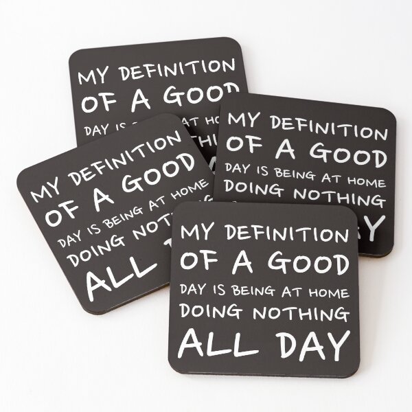 Item preview, My definition of a good day is being at home doing nothing designed and sold by Creations by lyne.