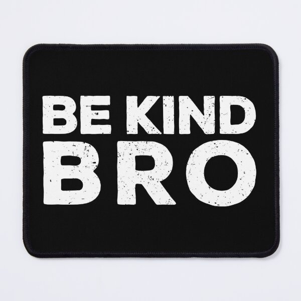 Item preview, Be Kind Bro designed and sold by kalyaidriza.