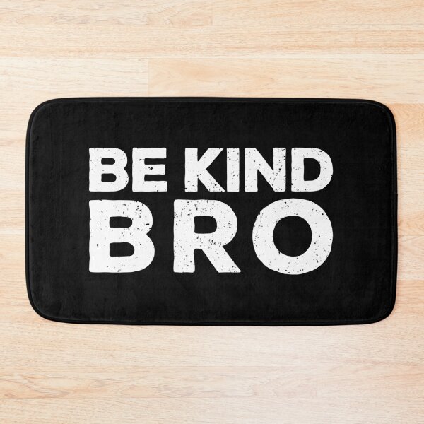 Item preview, Be Kind Bro designed and sold by kalyaidriza.