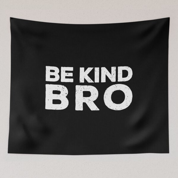 Item preview, Be Kind Bro designed and sold by kalyaidriza.