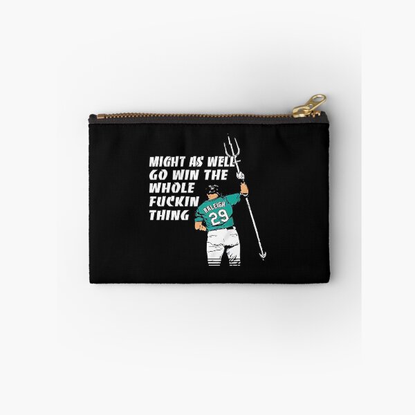 Item preview, Cal Raleigh Might As Well Go Win The Whole Fckin Thing designed and sold by JaquelinDach.