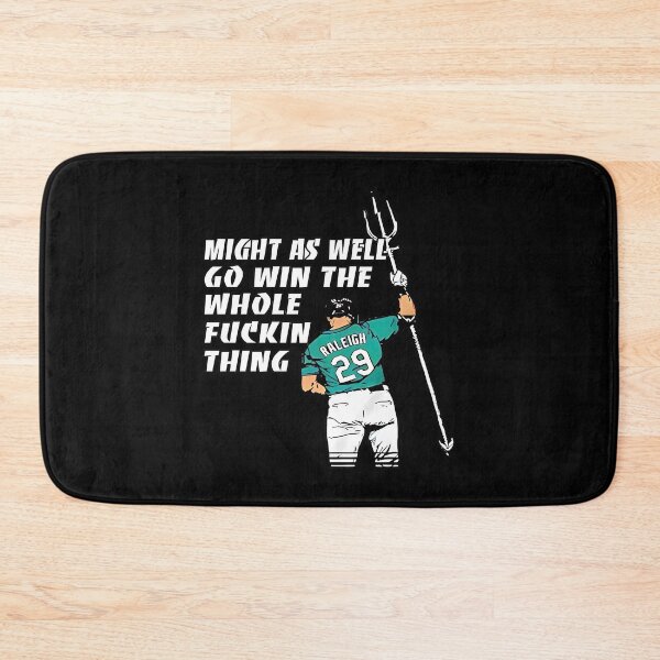 Item preview, Cal Raleigh Might As Well Go Win The Whole Fckin Thing designed and sold by JaquelinDach.