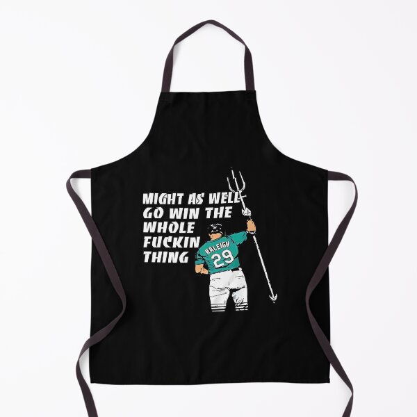 Item preview, Cal Raleigh Might As Well Go Win The Whole Fckin Thing designed and sold by JaquelinDach.