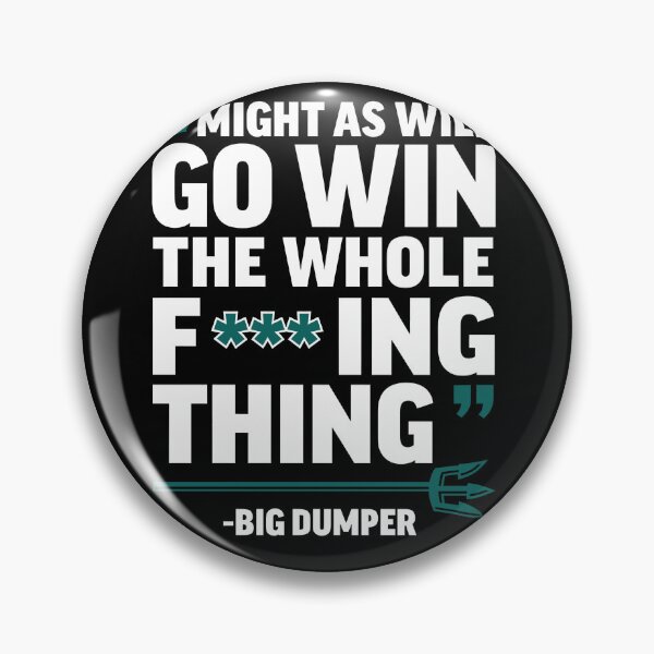 Item preview, Seattle Baseball Big Dumper might as well go win the whole f thing designed and sold by JaquelinDach.