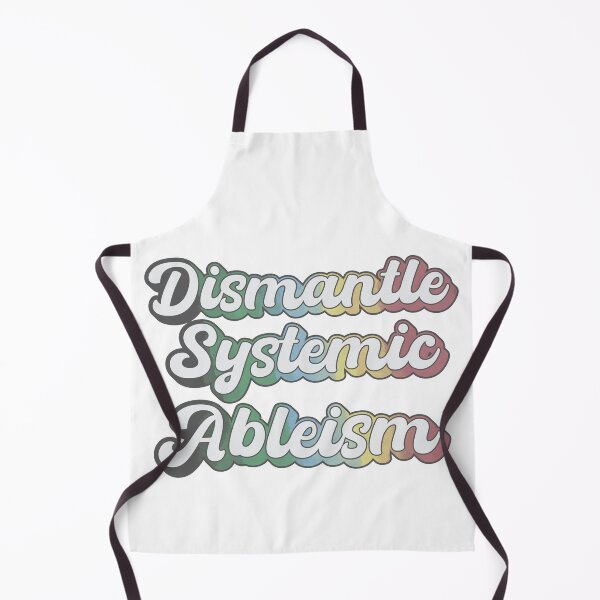 Item preview, dismantle systemic ableism - disability pride designed and sold by crestfallenmermaid.