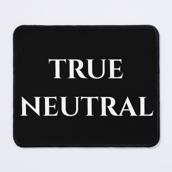 Item preview, True Neutral - White Text designed and sold by phsco.