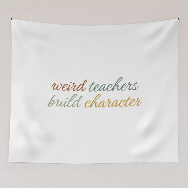 Item preview, Weird Teachers Build Character, Funny Teachers  designed and sold by faridman.