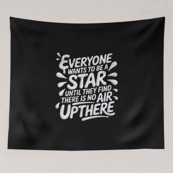 Item preview, Everyone wants to be a star until they find there is no air up there designed and sold by Pflugart.
