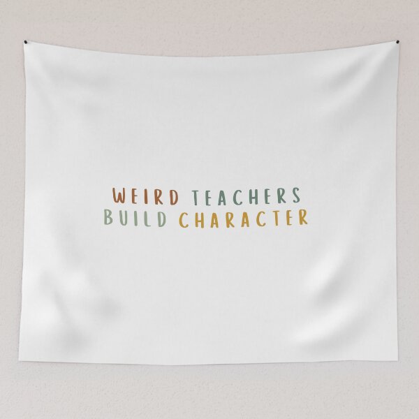 Item preview, Weird Teachers Build Character, teachers gift designed and sold by faridman.