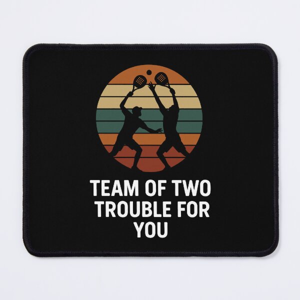 Item preview, Funny Padel Team Of Two Trouble For You designed and sold by LuminOrb.