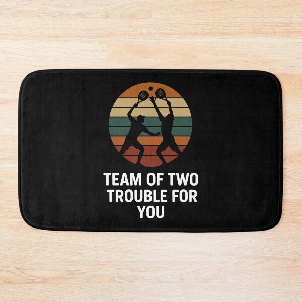 Item preview, Funny Padel Team Of Two Trouble For You designed and sold by LuminOrb.