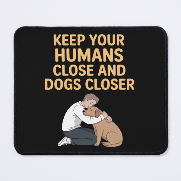 Item preview, Keep Your Humans Close and Dogs Closer Dog Snuggle designed and sold by CraftyCuttable.