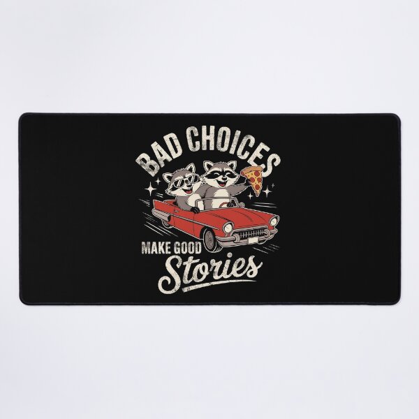 Item preview, Bad Choises make good Stories Racoon designed and sold by EdgeDrip.
