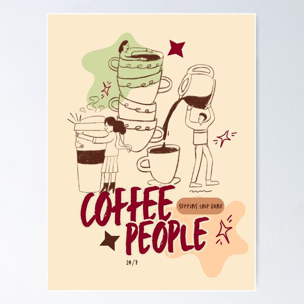 Item preview, Coffee people get shit done designed and sold by Taika Tori Art .