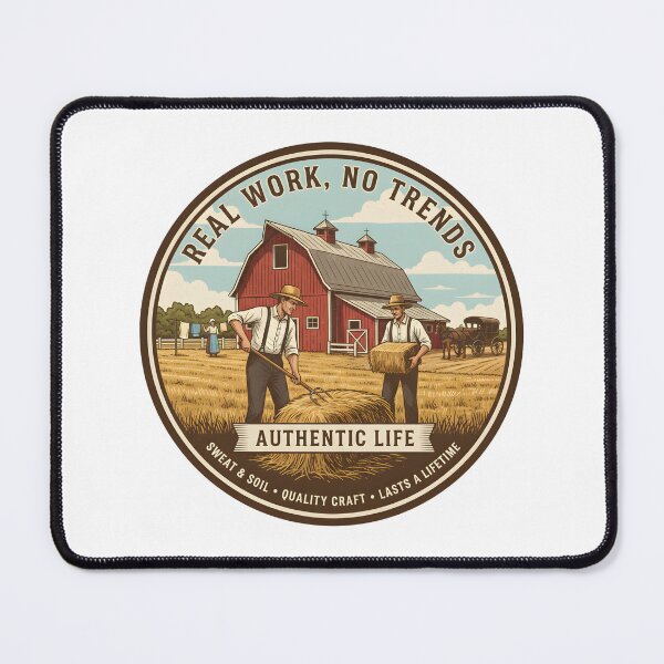 Item preview, Real Work, No Trends - Authentic Life - Amish Farm & Hard Work Design designed and sold by RedDelaney.