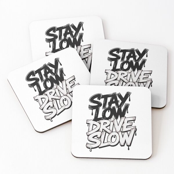 Item preview, Stay Low Drive Slow Street Style designed and sold by MonkiFlipp.