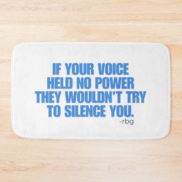 Item preview, Ruth Bader Ginsburg Quote If Your Voice Held No Power designed and sold by gillys.