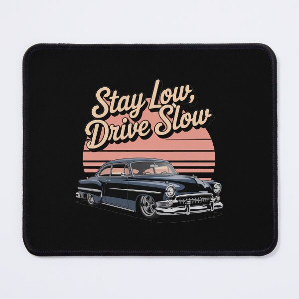 Item preview, Stay Low Drive Slow Classic Car designed and sold by MonkiFlipp.