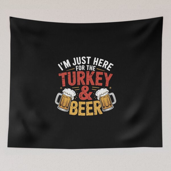 Item preview, I_m Just Here For The Turkey And Beer Funny Thanksgiving Day designed and sold by DeadlockCrew.