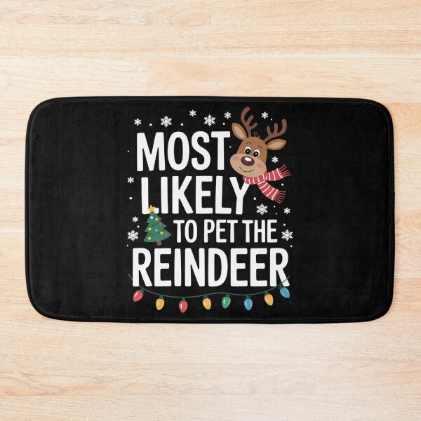 Item preview, Most Likely To Pet The Reindeer Family Christmas designed and sold by DeadlockCrew.