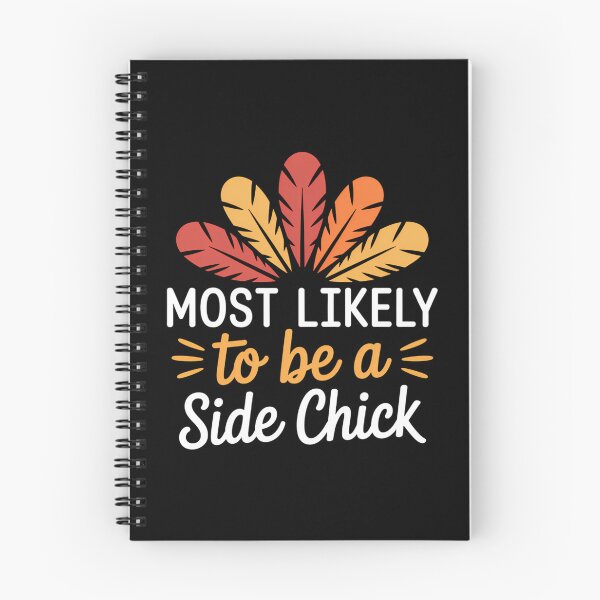 Item preview, MOst Likely to be a side chick Family Thankgiving designed and sold by BiellaSar.