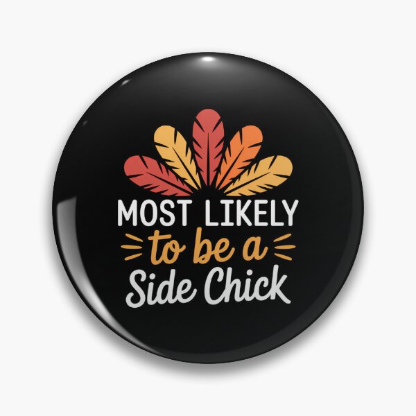 Item preview, MOst Likely to be a side chick Family Thankgiving designed and sold by BiellaSar.