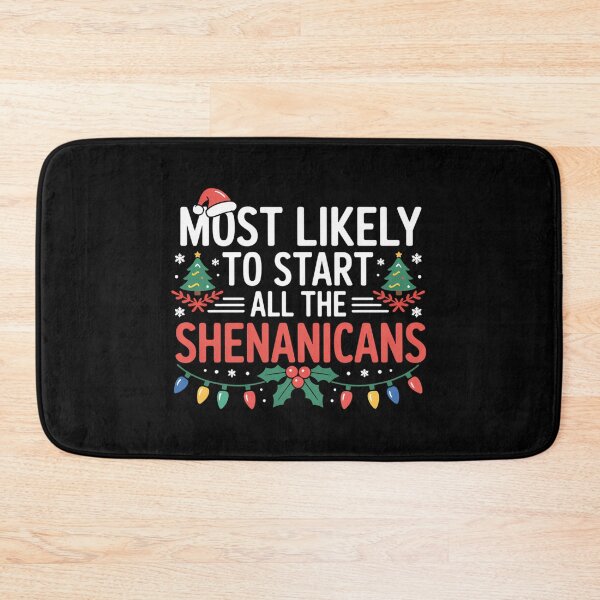 Item preview, Most Likely To Start All The Shenanigans - Xmas Christmas designed and sold by August4Laughs25.