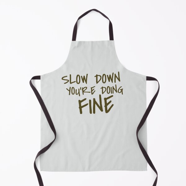 Item preview, Slow down you're doing fine. designed and sold by SambarDosa.
