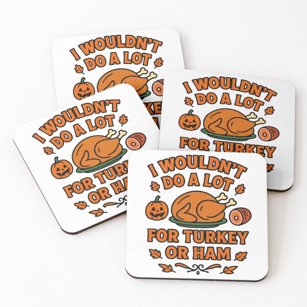 Item preview, I Wouldn't Do A Lot For Turkey Or Ham designed and sold by Marcite.