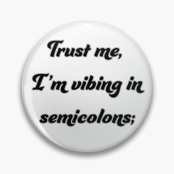 Item preview, Trust me, I'm Vibing in semicolons designed and sold by Programming Jokes.