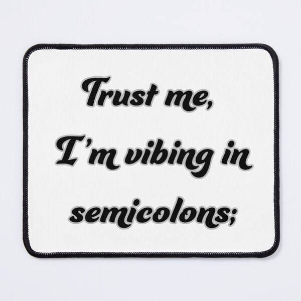 Item preview, Trust me, I'm Vibing in semicolons designed and sold by Programming Jokes.
