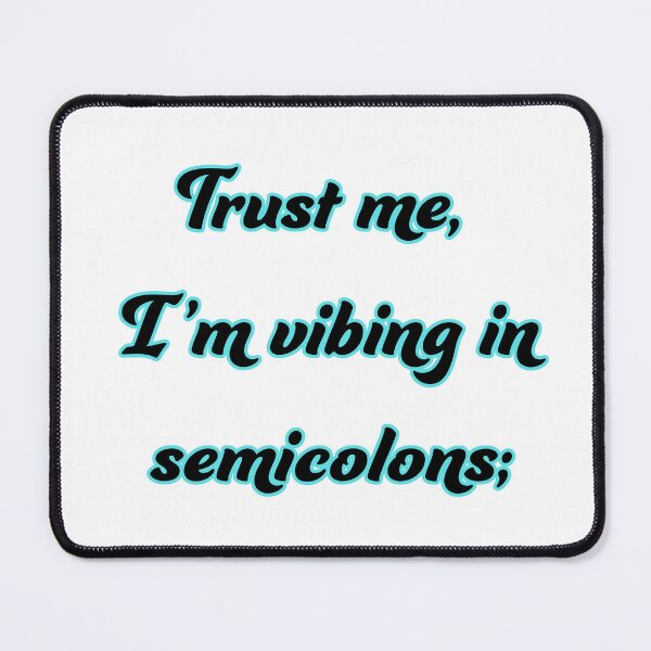 Item preview, Trust me, I'm Vibing in semicolons designed and sold by Programming Jokes.