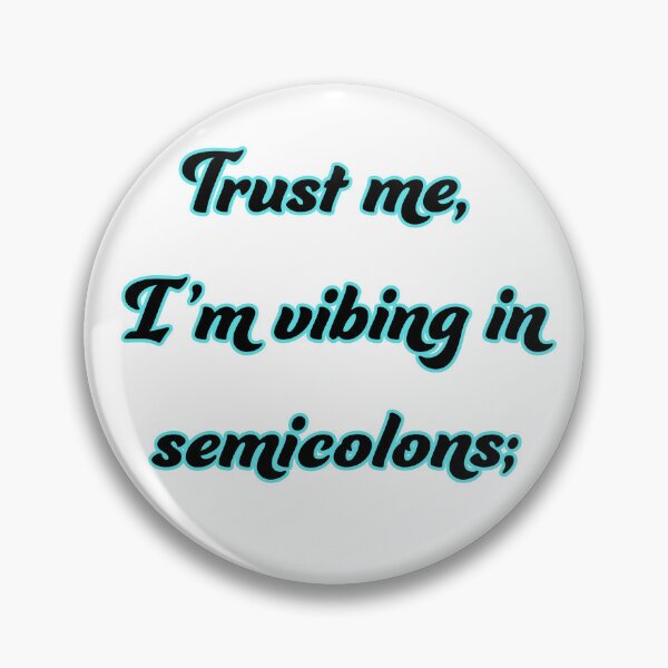 Item preview, Trust me, I'm Vibing in semicolons designed and sold by Programming Jokes.
