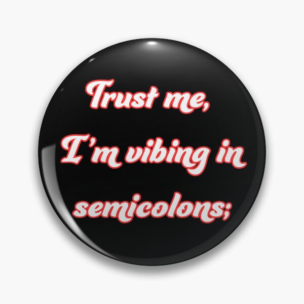 Item preview, Trust me, I'm Vibing in semicolons designed and sold by Programming Jokes.