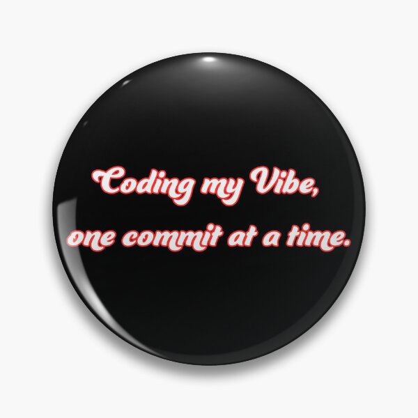Item preview, Coding my Vibe, one commit at a time designed and sold by Programming Jokes.