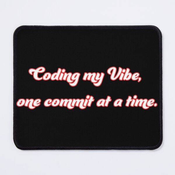 Item preview, Coding my Vibe, one commit at a time designed and sold by Programming Jokes.