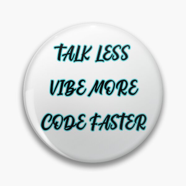 Item preview, Talk less, Vibe more, Code faster designed and sold by Programming Jokes.