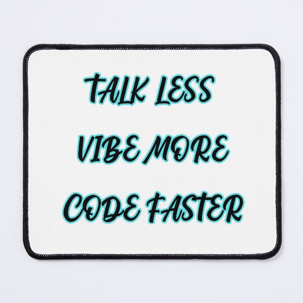 Item preview, Talk less, Vibe more, Code faster designed and sold by Programming Jokes.