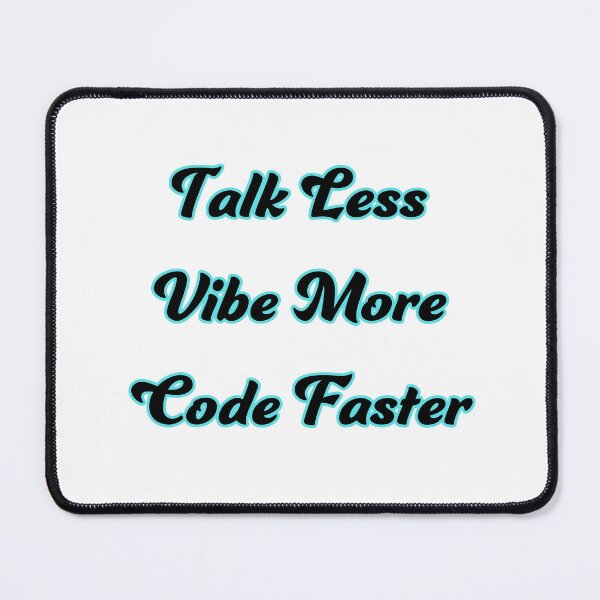 Item preview, Talk less, Vibe more, Code faster designed and sold by Programming Jokes.