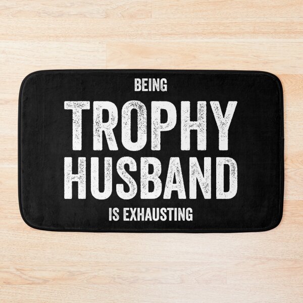 Item preview, Being Trophy Husband is Exhausting - Funny Husband Wife Couple Humor designed and sold by xhearalisa.