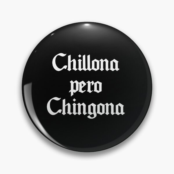 Item preview, Chillona Pero Chingona - Funny Spanish Latino Slang designed and sold by xhearalisa.
