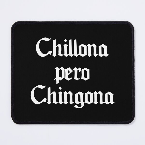 Item preview, Chillona Pero Chingona - Funny Spanish Latino Slang designed and sold by xhearalisa.