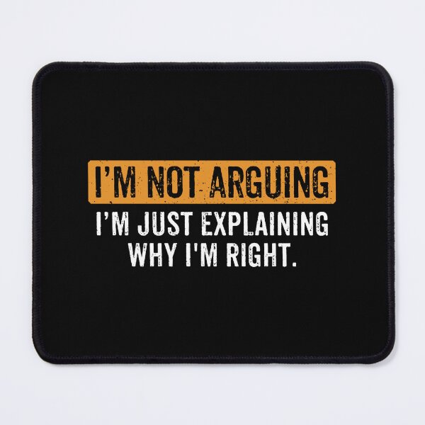 Item preview, I’m Not Arguing Just Explaining Why I'm Right - Sarcasm Funny Saying designed and sold by xhearalisa.