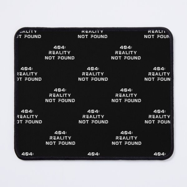 Item preview,  404 REALITY NOT FOUND text only designed and sold by GNRWorks.