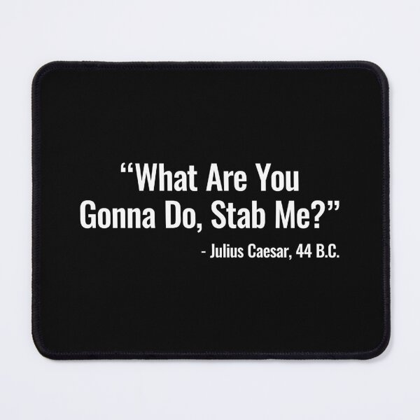 Item preview, Julius Caesar, What Are You Gonna Do With Me - Funny Ancient Rome History designed and sold by xhearalisa.