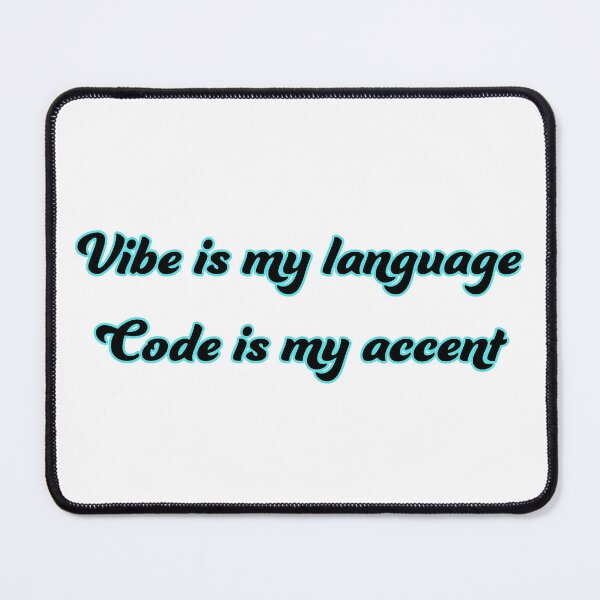 Item preview, Vibe is my language, Code is my accent designed and sold by Programming Jokes.